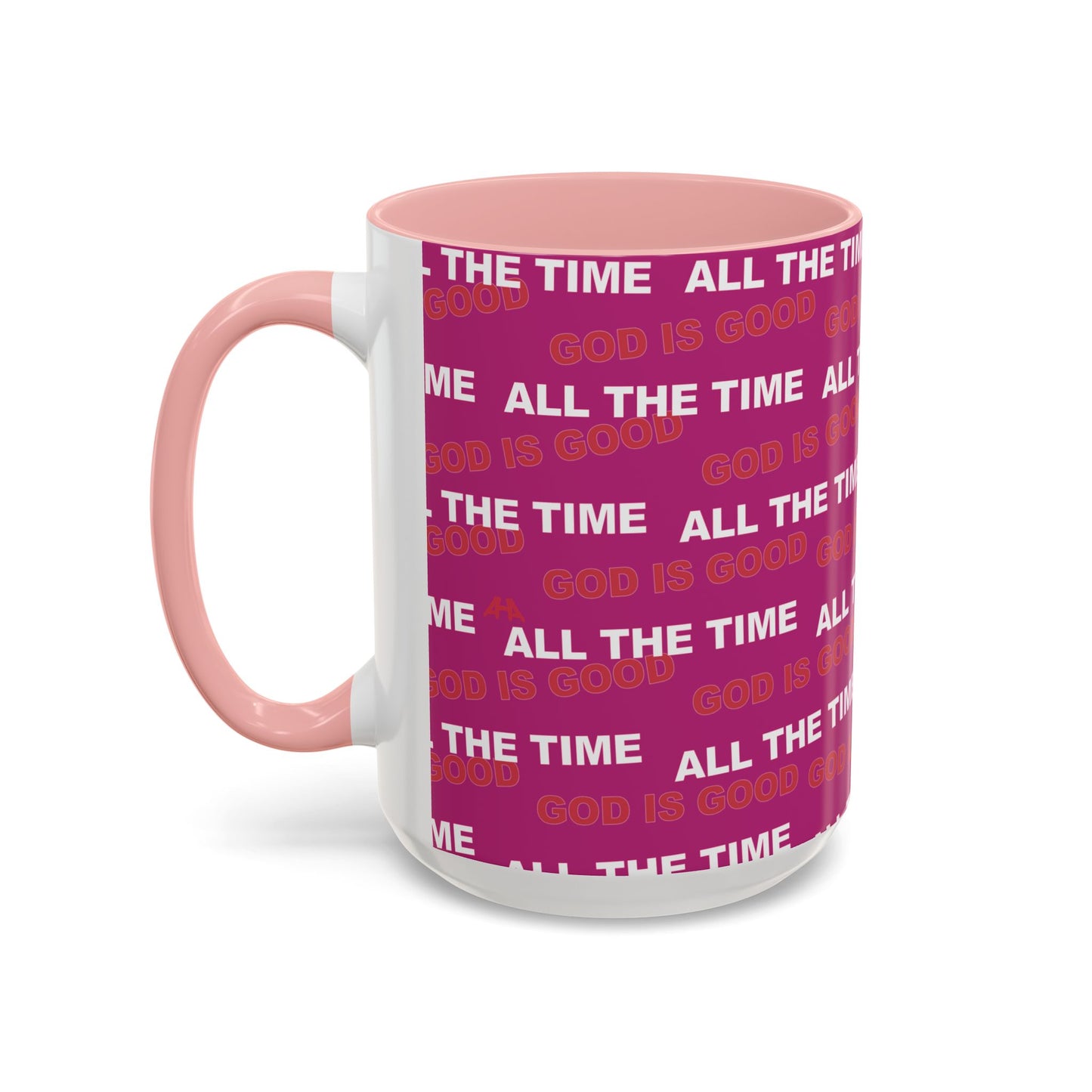 Deep Pink "God Is Good All The Time" Accent Coffee Mug (11, 15oz)