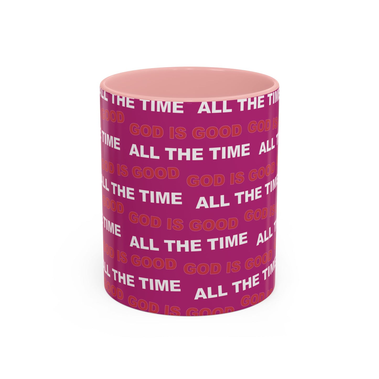 Deep Pink "God Is Good All The Time" Accent Coffee Mug (11, 15oz)
