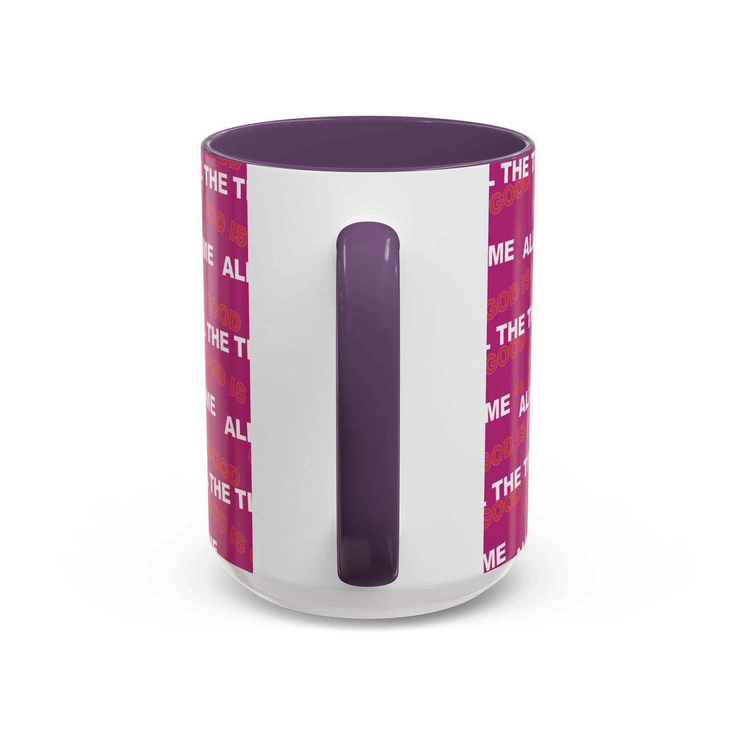Deep Pink "God Is Good All The Time" Accent Coffee Mug (11, 15oz)