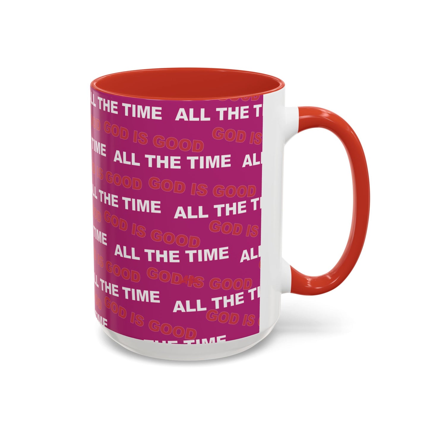 Deep Pink "God Is Good All The Time" Accent Coffee Mug (11, 15oz)