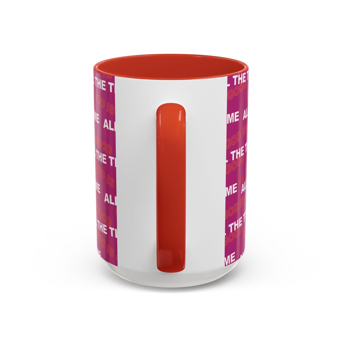 Deep Pink "God Is Good All The Time" Accent Coffee Mug (11, 15oz)