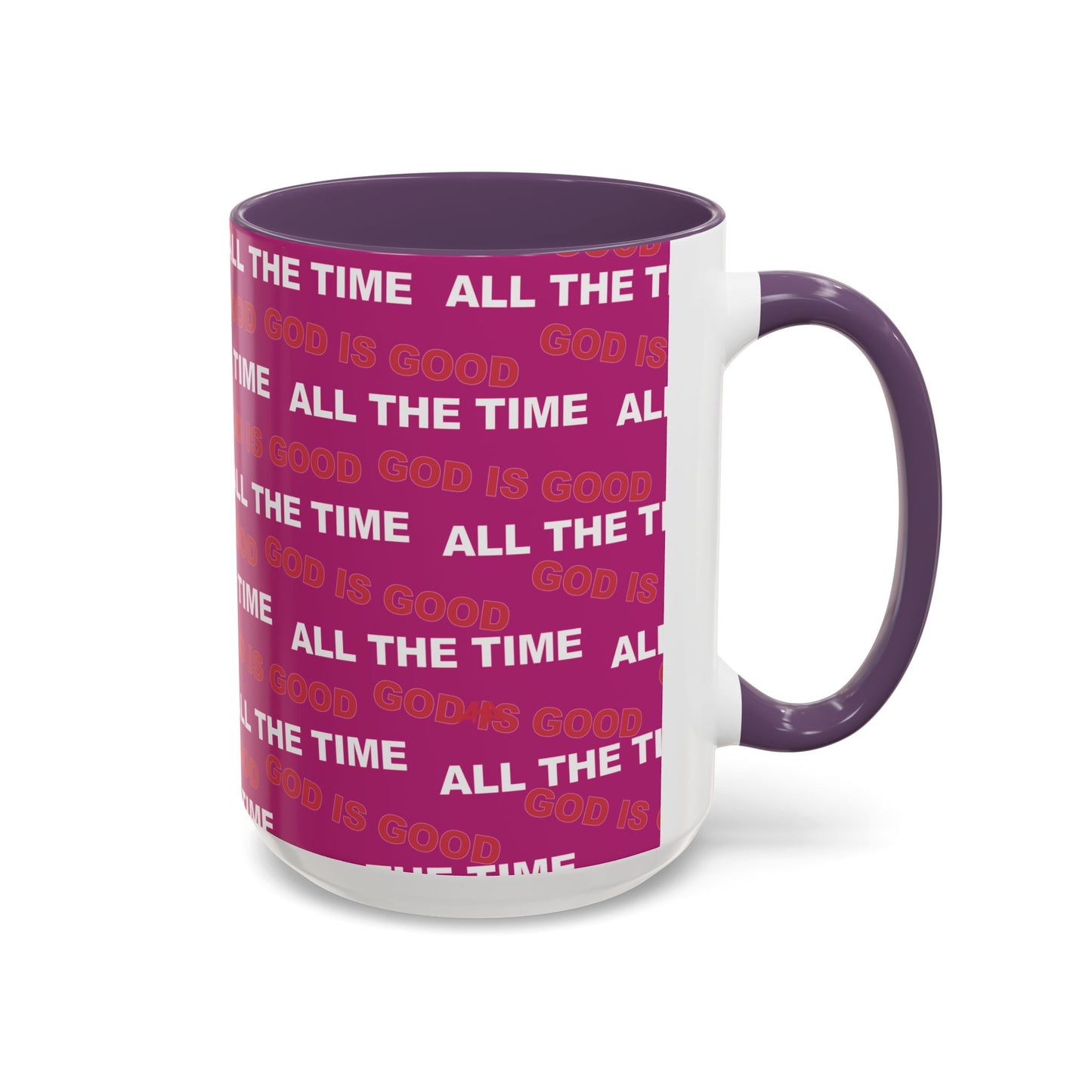 Deep Pink "God Is Good All The Time" Accent Coffee Mug (11, 15oz)