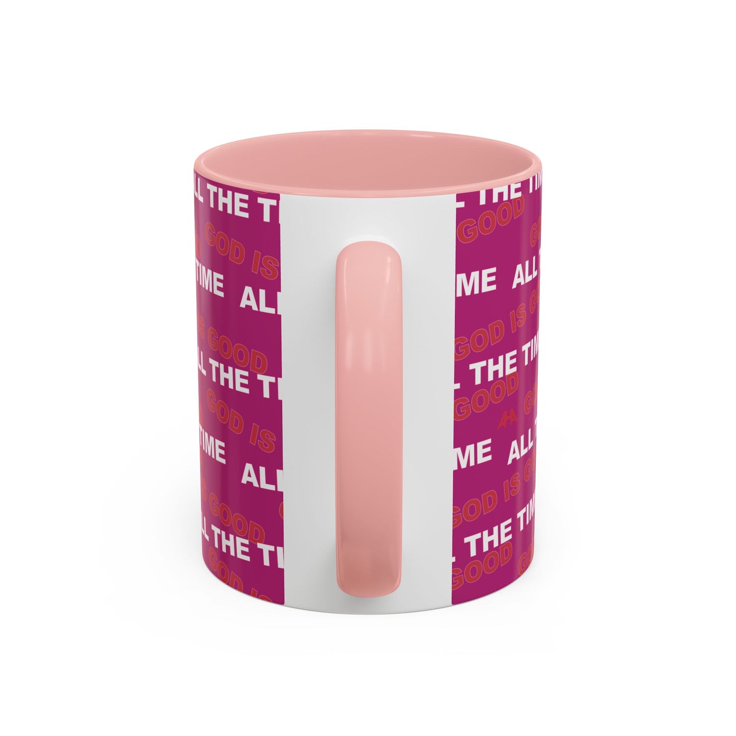 Deep Pink "God Is Good All The Time" Accent Coffee Mug (11, 15oz)