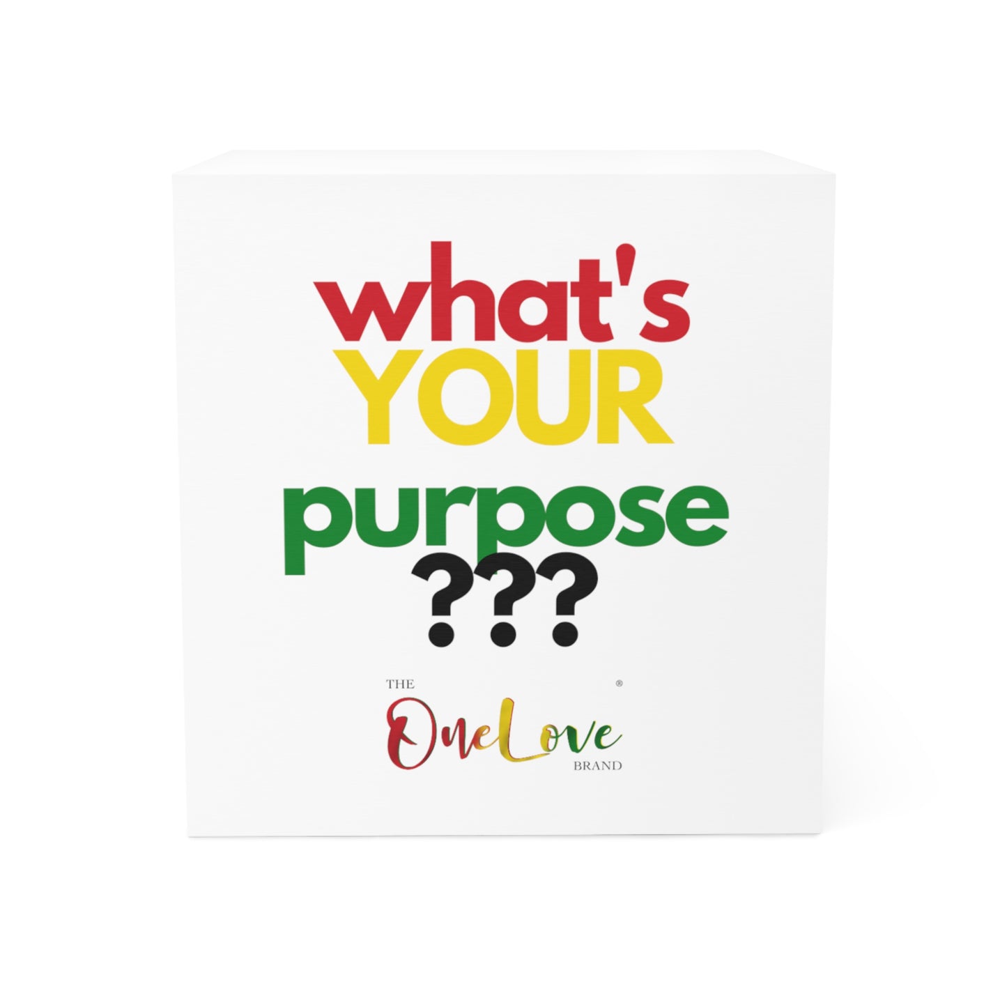 what's YOUR purpose??? Note Cube