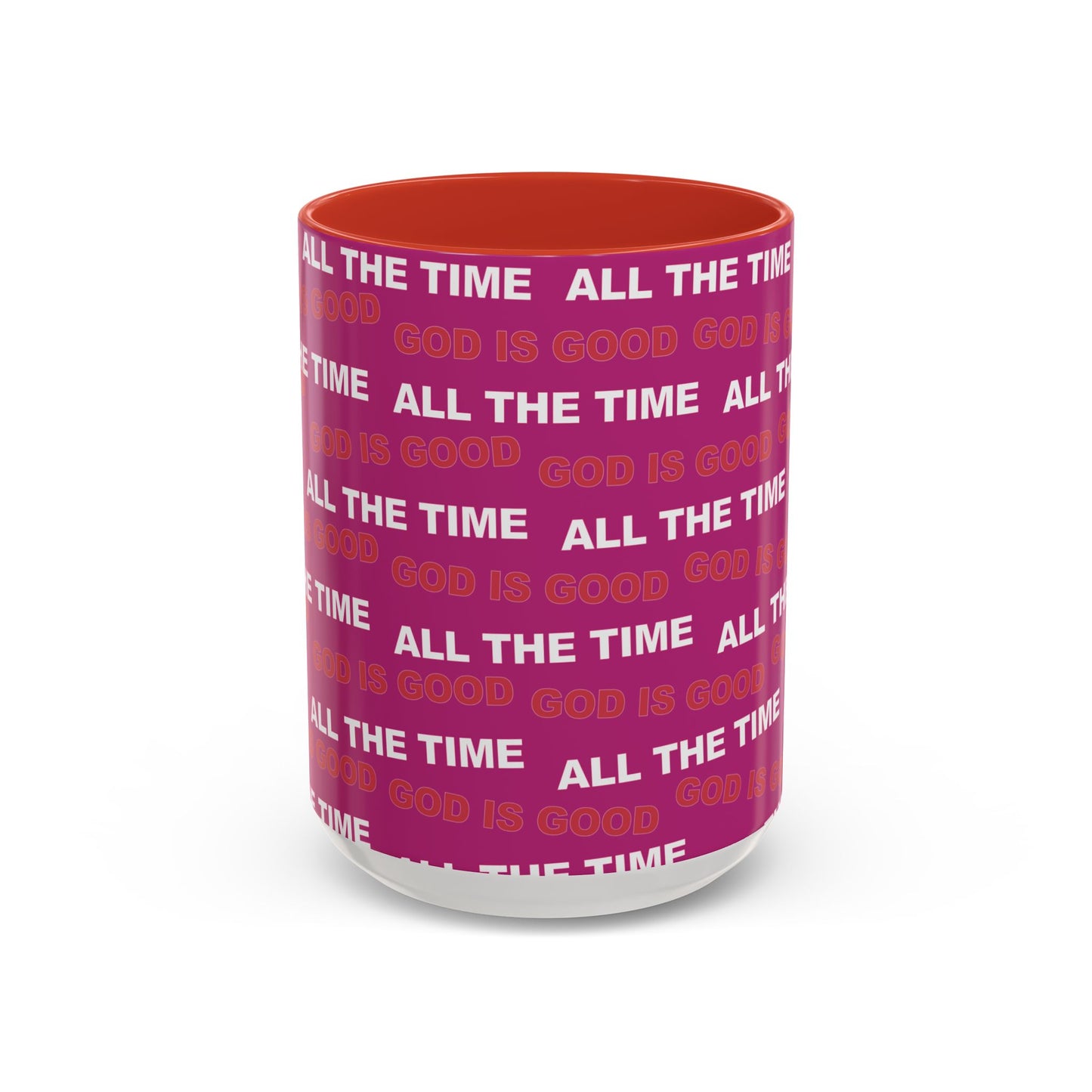 Deep Pink "God Is Good All The Time" Accent Coffee Mug (11, 15oz)