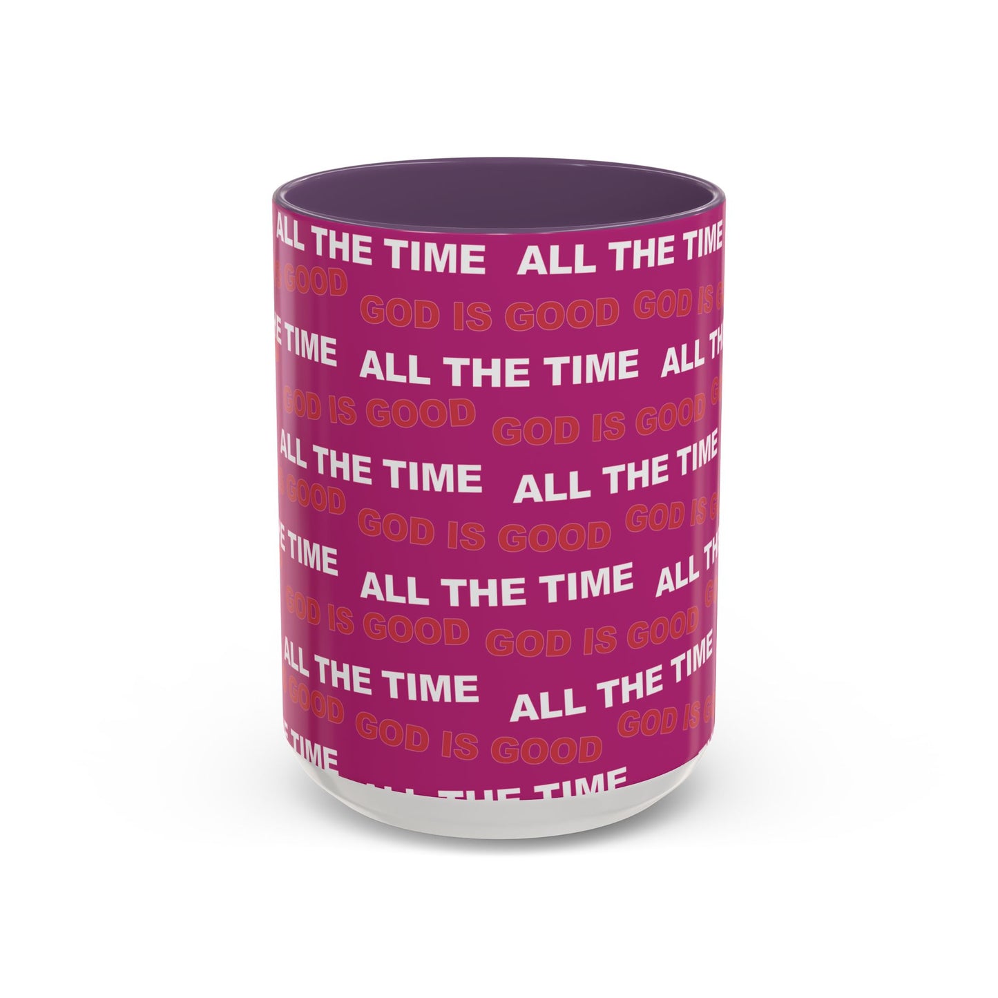 Deep Pink "God Is Good All The Time" Accent Coffee Mug (11, 15oz)