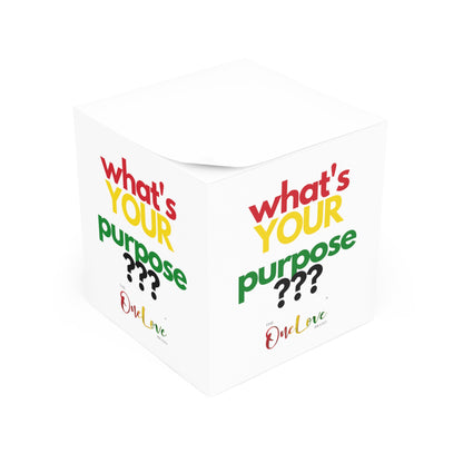 what's YOUR purpose??? Note Cube