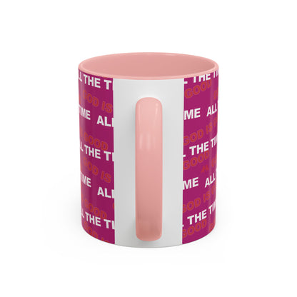 Deep Pink "God Is Good All The Time" Accent Coffee Mug (11, 15oz)