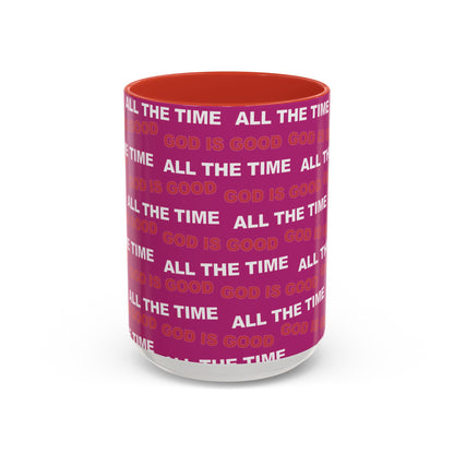 Deep Pink "God Is Good All The Time" Accent Coffee Mug (11, 15oz)