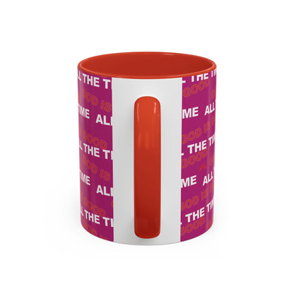 Deep Pink "God Is Good All The Time" Accent Coffee Mug (11, 15oz)