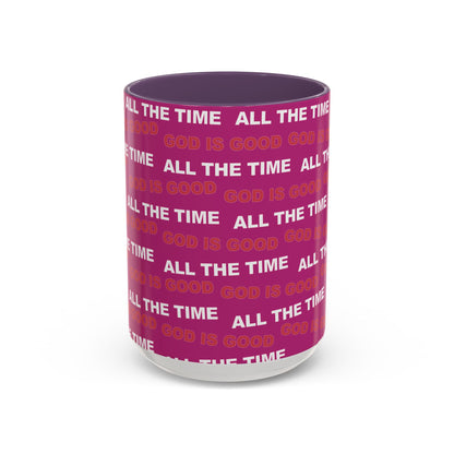 Deep Pink "God Is Good All The Time" Accent Coffee Mug (11, 15oz)